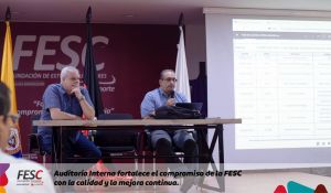 Auditoría Interna fortalece el compromiso de la FESC con la calidad y la mejora continua
