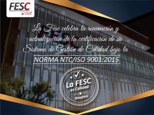 ​La FESC pionera en actualización en su certificación NTC/ISO 9001:2015